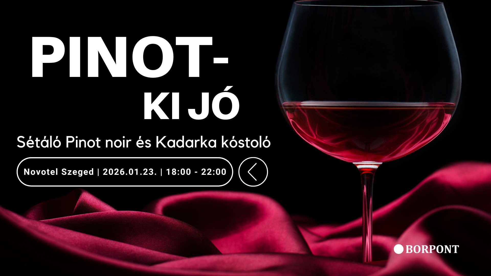 PINOT-KI-JÓ Pinot noir és Kadarka Sétáló Borkóstoló Szeged