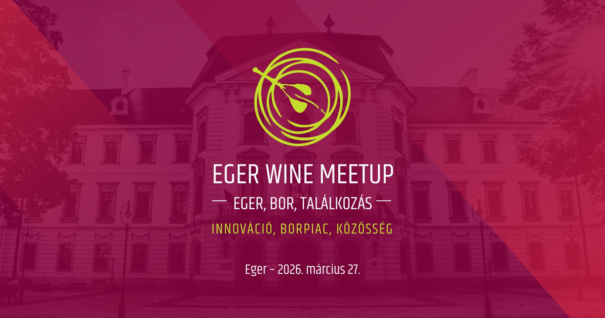 Eger Wine Meetup 2026 – Eger, Bor, Találkozás